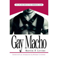 Gay Macho by Levine & Martin P.Kimmel & Michael