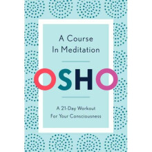 Course in Meditation by Osho
