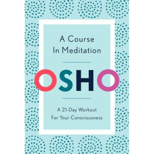 Course in Meditation by Osho