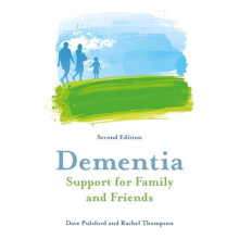 Dementia - Support for Family and Friends Second Edition by Pulsford & DaveThompson & Rachel