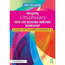 Infusing Vocabulary Into the Reading-Writing Workshop by Benjamin & Amy National Literacy Consultant