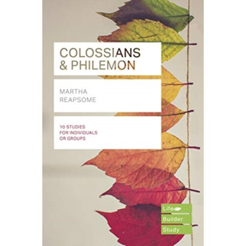 Colossians & Philemon Lifebuilder Study Guides by Reapsome & Martha
