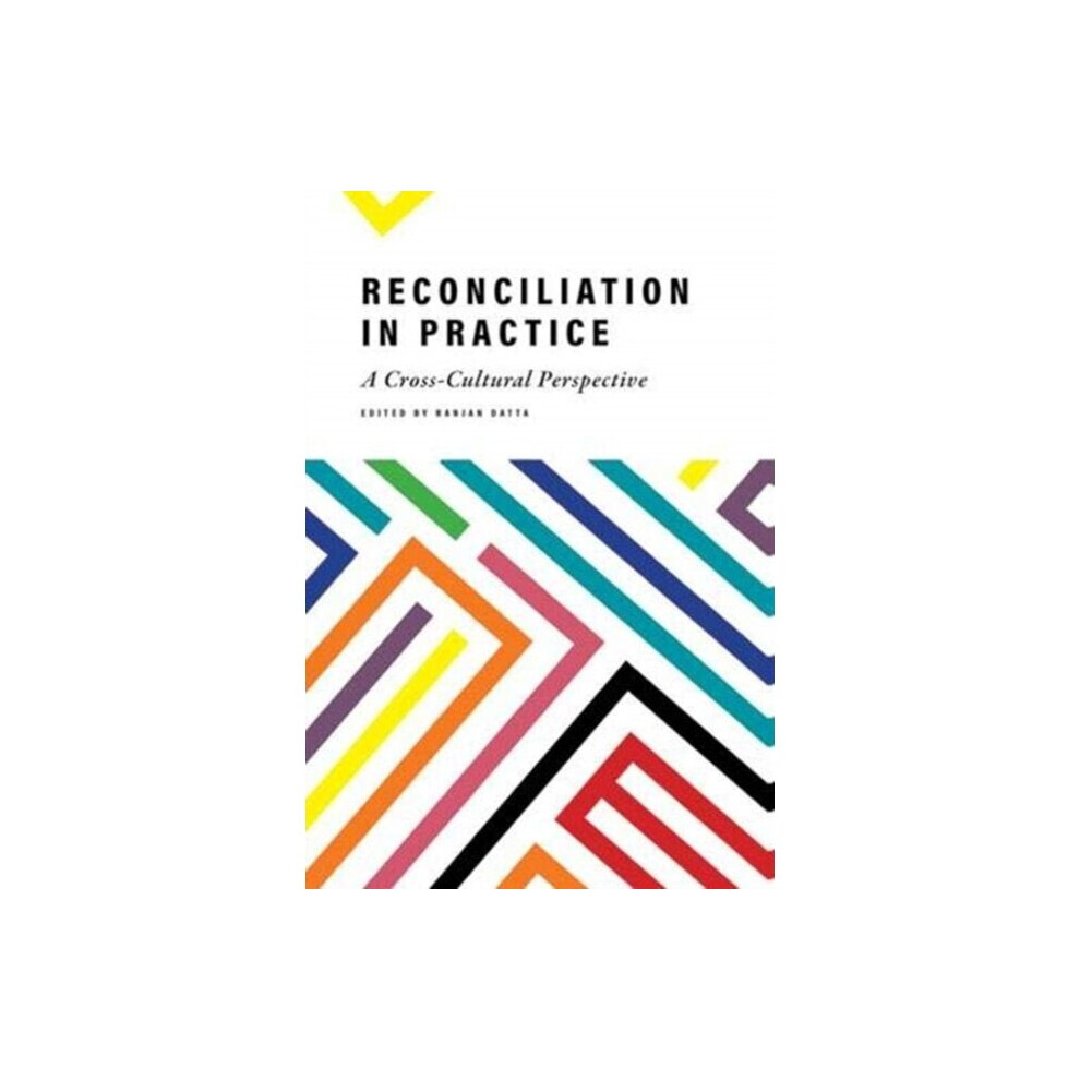 Fernwood Publishing Co Ltd Reconciliation In Practice By Edited By Ranjan Datta