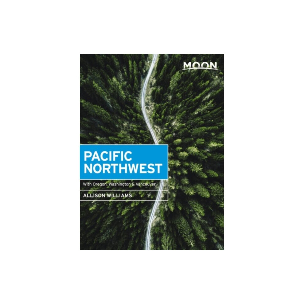 Avalon Travel Publishing Moon Pacific Northwest First Edition By Williams & Allison Small