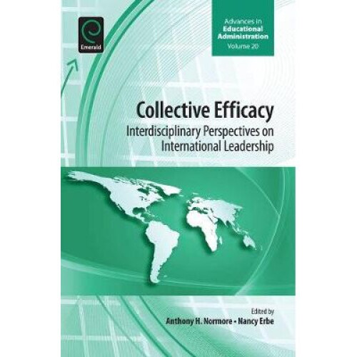 Collective Efficacy by Edited by Anthony H Normore & Edited by Nancy Erbe