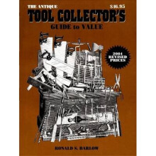 Antique Tool Collectors Guide to Value by Barlow & Ronald S.