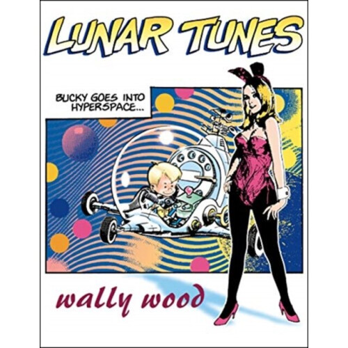 Complete Wally Wood Lunar Tunes by Wood & Wallace