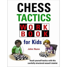 Chess Tactics Workbook for Kids by Nunn & John