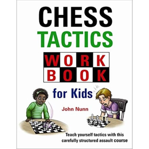 Chess Tactics Workbook for Kids by Nunn & John