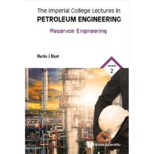 Imperial College Lectures In Petroleum Engineering The - Volume 2 Reservoir Engineering by Blunt & M