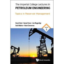 Imperial College Lectures In Petroleum Engineering The - Volume 3 Topics In Reservoir Management by