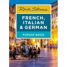 Rick Steves French Italian & German Phrase Book Seventh Edition by Steves & Rick