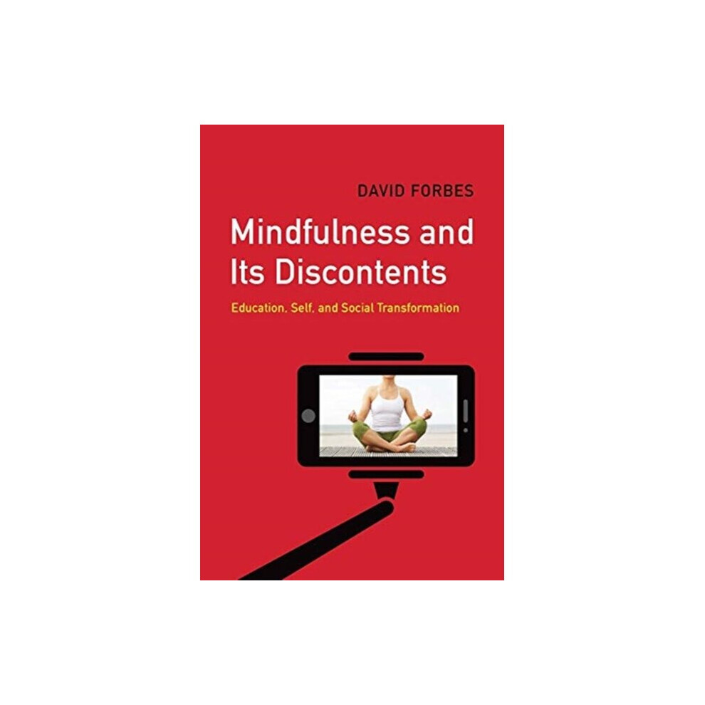 Fernwood Publishing Co Ltd Mindfulness And Its Discontents By Forbes & David