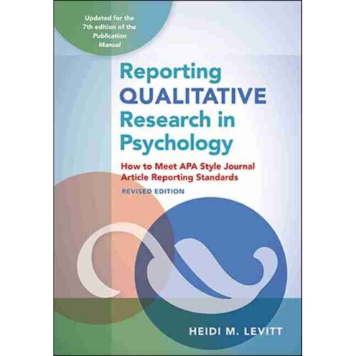 Reporting Qualitative Research in Psychology by Levitt & Heidi M