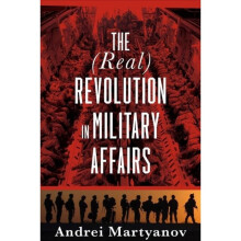 Real Revolution in Military Affairs by Martyanov & Andrei