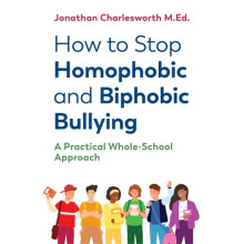 How to Stop Homophobic and Biphobic Bullying by Charlesworth & Jonathan