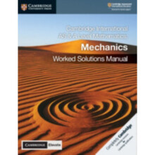 Cambridge International AS & A Level Mathematics Mechanics Worked Solutions Manual with Cambridge El