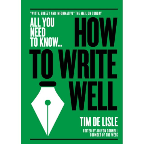 How to Write Well by De Lisle & TimNewman & Nick