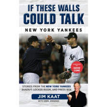 If These Walls Could Talk New York Yankees by Kaat & JimJennings & Greg