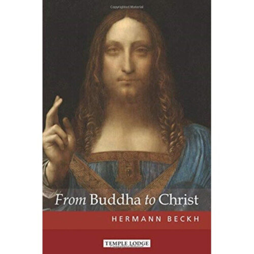 From Buddha to Christ by Beckh & Hermann
