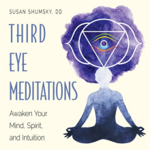Third Eye Meditations by Shumsky & Susan Susan Shumsky