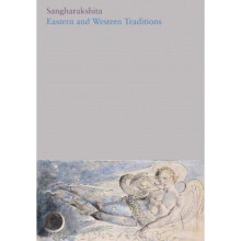 Eastern and Western Traditions by Sangharakshita