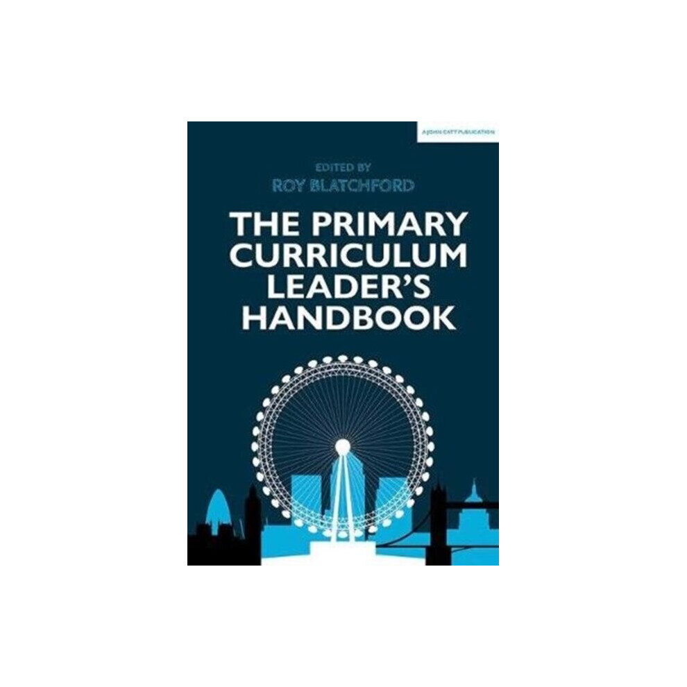 John Catt Educational Ltd Primary Curriculum Leaders Handbook
