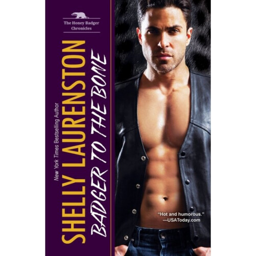 Badger to the Bone by Laurenston & Shelly
