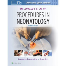 MacDonalds Atlas of Procedures in Neonatology by Ramasethu