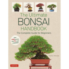 Ultimate Bonsai Handbook by Hirose & Yukio