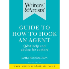 Writers & Artists Guide to How to Hook an Agent by Rennoldson & James
