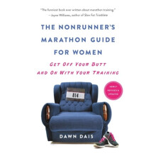 The Nonrunners Marathon Guide for Women Revised by Dais & Dawn