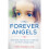 Forever Angels by Atwater & P. M. H. 1