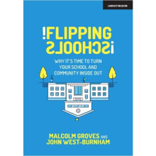 Flipping Schools by West Burnham & JohnGroves & Malcolm