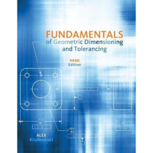 Fundamentals of Geometric Dimensioning and Tolerancing by Krulikowski & Alex