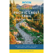 Moon Drive & Hike Pacific Crest Trail First Edition by Hinchliff & Caroline