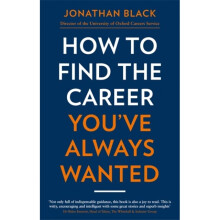 How to Find the Career Youve Always Wanted by Black & Jonathan