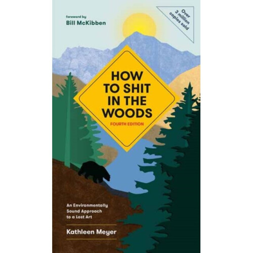How to Shit in the Woods by Meyer & Kathleen