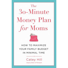 30-Minute Money Plan for Moms by Hill & Catey