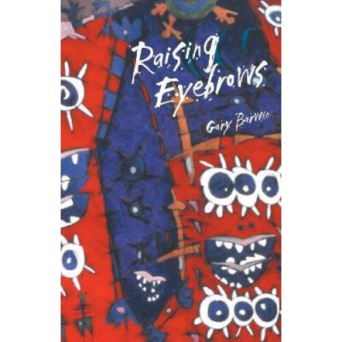 Raising Eyebrows by Barwin & Gary