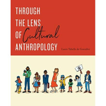 Through the Lens of Cultural Anthropology by de Gonzalez & Laura Tubelle