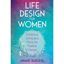Life Design for Women by Burgess & Ariane