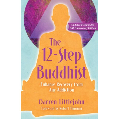 12-Step Buddhist 10th Anniversary Edition by Littlejohn & Darren