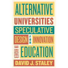 Alternative Universities by Staley & David J. Associate Professor of History & Adjunct Associate Pro