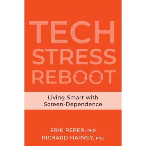 Tech Stress by Peper & ErikHarvey & Richard