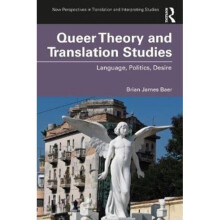Queer Theory and Translation Studies by Baer & Brian James Kent State University & USA