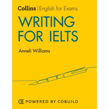 Writing for IELTS IELTS 5-6 B1 by Williams & Anneli