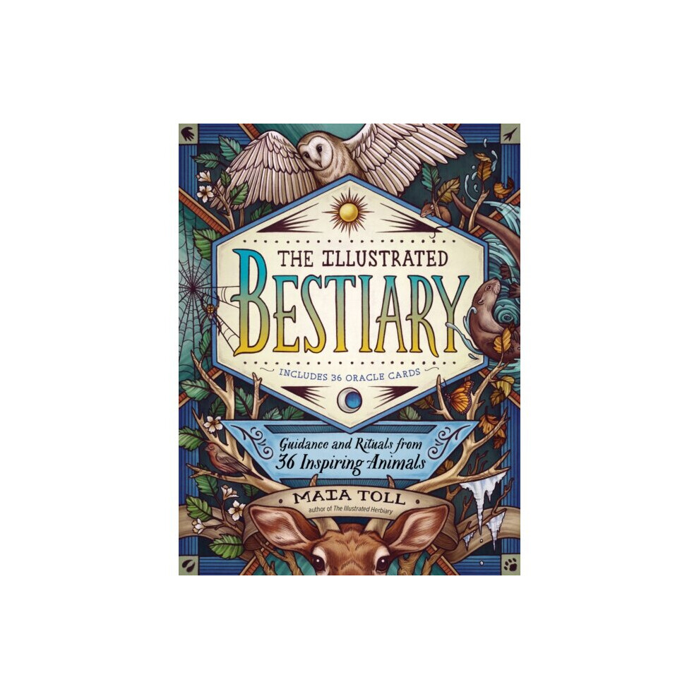 Illustrated Bestiary Guidance and Rituals from 36 Inspiring Animals by Toll & Maia