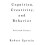 Cognition Creativity and Behavior by Epstein & Robert 1