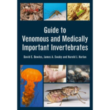 Guide to Venomous and Medically Important Invertebrates by Bowles & DavidSwaby & JamesHarlan & Harol